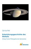 Entwicklungsgeschichte des Weltalls di Carl du Prel edito da Literaricon Verlag UG