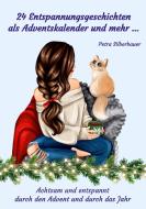 24 Entspannungsgeschichten als Adventskalender und mehr ... di Petra Silberbauer edito da Angelina Schulze Verlag