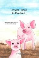 Unsere Tiere in Freiheit di Anne Schumberg edito da NOVA MD