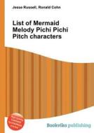 List Of Mermaid Melody Pichi Pichi Pitch Characters edito da Book On Demand Ltd.