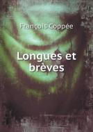 Longues Et Breves di Francois Coppee edito da Book On Demand Ltd.