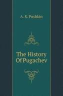 History Of Pugachev di A S Pushkin edito da Book On Demand Ltd.