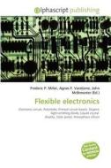 Flexible Electronics edito da Betascript Publishing