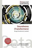 Soundwave (Transformers) edito da Betascript Publishing