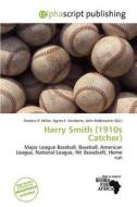 Harry Smith (1910s Catcher) edito da Alphascript Publishing