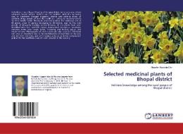 Selected medicinal plants of Bhopal district di Muzafer Hussain Dar edito da LAP Lambert Academic Publishing