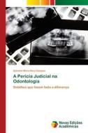A Perícia Judicial na Odontologia di Sylvaine Mara Nery Campos edito da Novas Edições Acadêmicas
