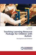 Teaching Learning Resource Package for Children with Autism di Hina Fazil, Nasir Sulman edito da LAP LAMBERT Academic Publishing