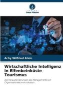 Wirtschaftliche Intelligenz in Elfenbeinküste Tourismus di Achy Wilfried Atsin edito da Verlag Unser Wissen