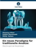 Ein neues Paradigma für traditionelle Ansätze: di Shamiya Khan, Sujata Masamatti, Mohd. Rehan edito da Verlag Unser Wissen