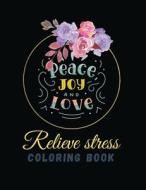 RELIEVE STRESS COLORING BOOK di FLOR IOAN-LAURENTIU edito da LIGHTNING SOURCE UK LTD