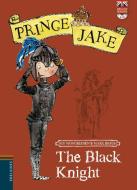 Prince Jake 3. The black knight di Mark Beech, Sue Mongredient, Sue Mongredien edito da Editorial Luis Vives (Edelvives)