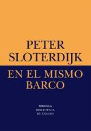 En el mismo barco di Peter Sloterdijk edito da Siruela