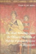 The Wall Paintings from the Oecus of the Villa of Publius Fannius Synistor in Boscoreale di Muller edito da BRILL ACADEMIC PUB