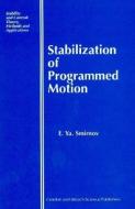 Stabilization of Programmed Motion di E. Ya Smirnov edito da Taylor & Francis Ltd