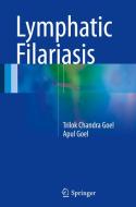 Lymphatic Filariasis di Trilok Chandra Goel, Apul Goel edito da Springer Verlag, Singapore