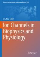 Ion Channels in Biophysics and Physiology edito da SPRINGER NATURE