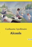 Alcools di Guillaume Apollinaire edito da Culturea