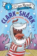 Clark the Shark and the School Sing di Bruce Hale edito da HARPERCOLLINS