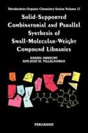 Solid-Supported Combinatorial and Parallel Synthesis of Small-Molecular-Weight Compound Libraries di Daniel Obrecht, Jose M. Villalgordo edito da PERGAMON PR