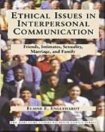 Ethical Issues in Interpersonal Communication: Friends, Intimates, Sexuality, Marriage & Family di Elaine E. Englehardt edito da Wadsworth Publishing Company