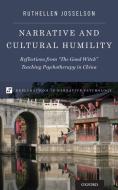 Narrative and Cultural Humility: Reflections from "the Good Witch" Teaching Psychotherapy in China di Ruthellen Josselson edito da OXFORD UNIV PR