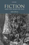 Fiction and the Weave of Life di John Gibson edito da OUP Oxford