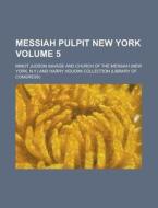 Messiah Pulpit (v. 5) di Minot J. Savage edito da General Books Llc