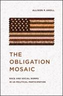 The Obligation Mosaic di Allison P Anoll edito da The University Of Chicago Press
