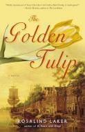 The Golden Tulip di Rosalind Laker edito da THREE RIVERS PR