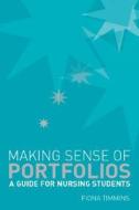Making Sense Of Nursing Portfolios: A Guide For Students di Fiona Timmins edito da Open University Press