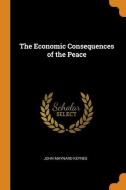 The Economic Consequences Of The Peace di John Maynard Keynes edito da Franklin Classics Trade Press