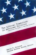 The Liberal Tradition in American Politics di David F. Ericson edito da Routledge
