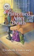 Patterned After Death di Elizabeth Lynn Casey edito da BERKLEY MASS MARKET