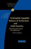 Hydrophile - Lipophile Balance of Surfactants and Solid Particles: Physicochemical Aspects and Applications di Pyotr M. Kruglyakov edito da ELSEVIER SCIENCE & TECHNOLOGY
