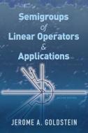 Semigroups of Linear Operators and Applications di Jerome A. Goldstein edito da Dover Publications Inc.