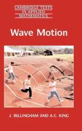 Wave Motion di John Billingham, J. Billingham, A. C. King edito da Cambridge University Press