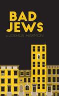 Bad Jews di Joshua Harmon edito da SAMUEL FRENCH TRADE