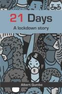 21 Days: A lockdown story di Albert Gumbo edito da LIGHTNING SOURCE INC