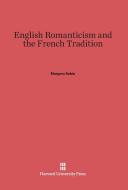 English Romanticism and the French Tradition di Margery Sabin edito da Harvard University Press
