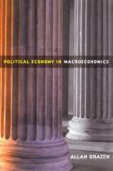 Political Economy in Macroeconomics di Allan Drazen edito da Princeton University Press