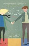 To Romania With Love di Tessa Dunlop edito da Quartet Books