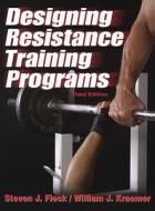 Designing Resistance Training Programs di William J. Kraemer, Steven J. Fleck edito da Human Kinetics Publishers
