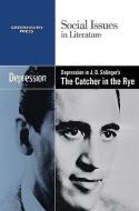 Depression in J.D. Salinger's The Catcher in the Rye edito da Greenhaven Press