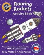 Amazing Machines Roaring Rockets Activity Book di Tony Mitton edito da KINGFISHER
