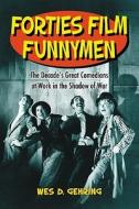 Forties Film Funnymen di Wes D. Gehring edito da McFarland