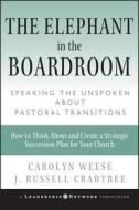 The Elephant in the Boardroom di Carolyn Weese edito da Jossey Bass