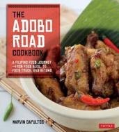 The Adobo Road Cookbook di Marvin Gapultos edito da Tuttle Publishing