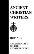 Commentary on the Apostles' Creed di Tyrannius Rufinus edito da Paulist Press International,U.S.