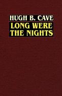 Long Were the Nights di Hugh B. Cave edito da Wildside Press